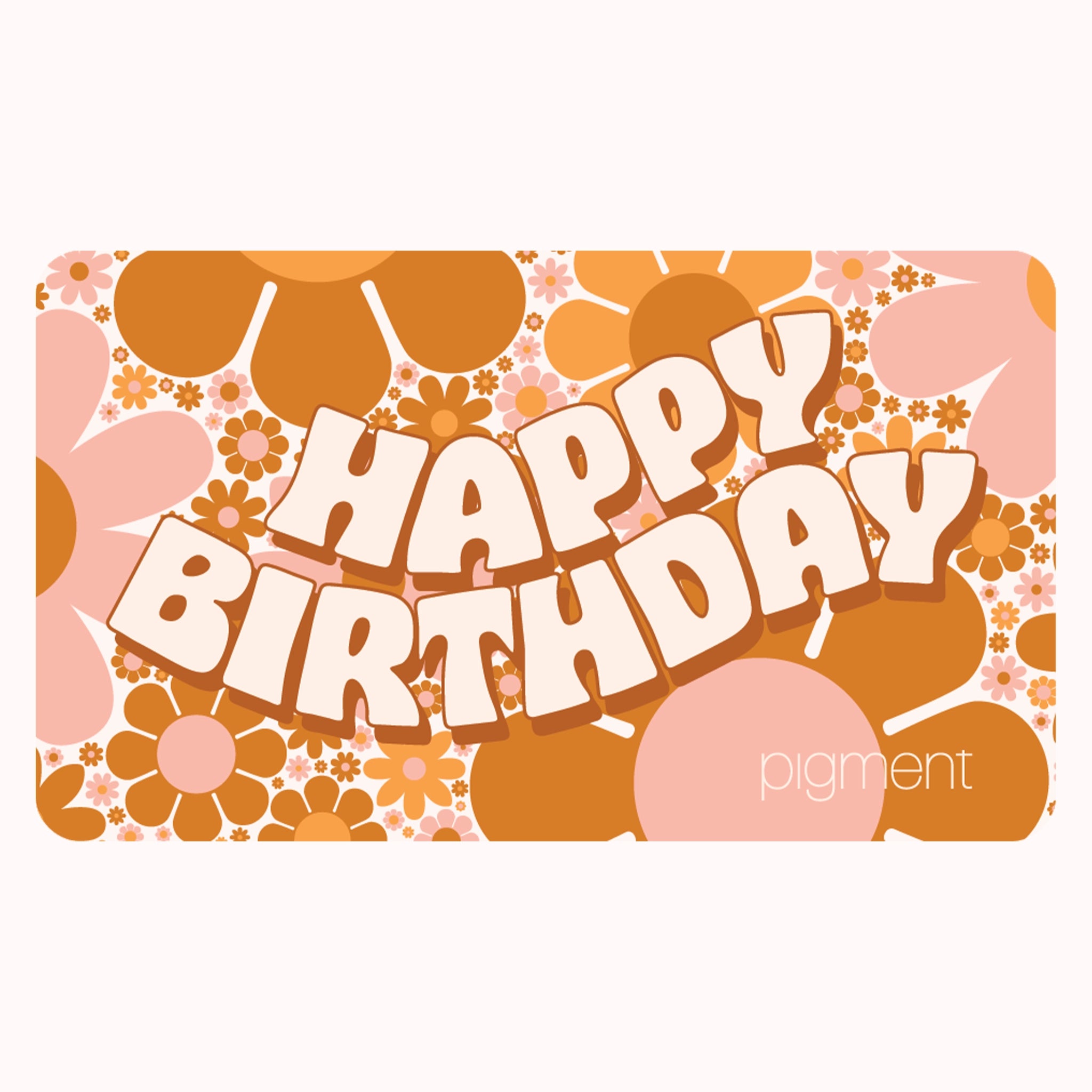 On a white background is a pink and brown daisy print gift card with ivory letters across the front that reads, &quot;Happy Birthday&quot;.