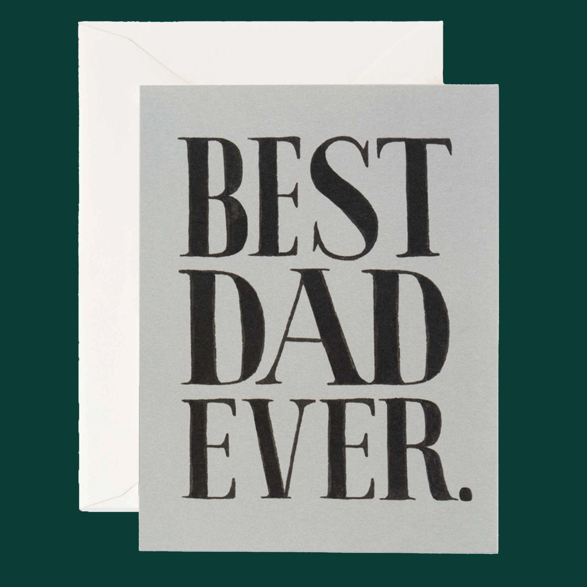 Grey greeting card with white envelope with large text covering the whole card, &quot;BEST DAD EVER.&quot;