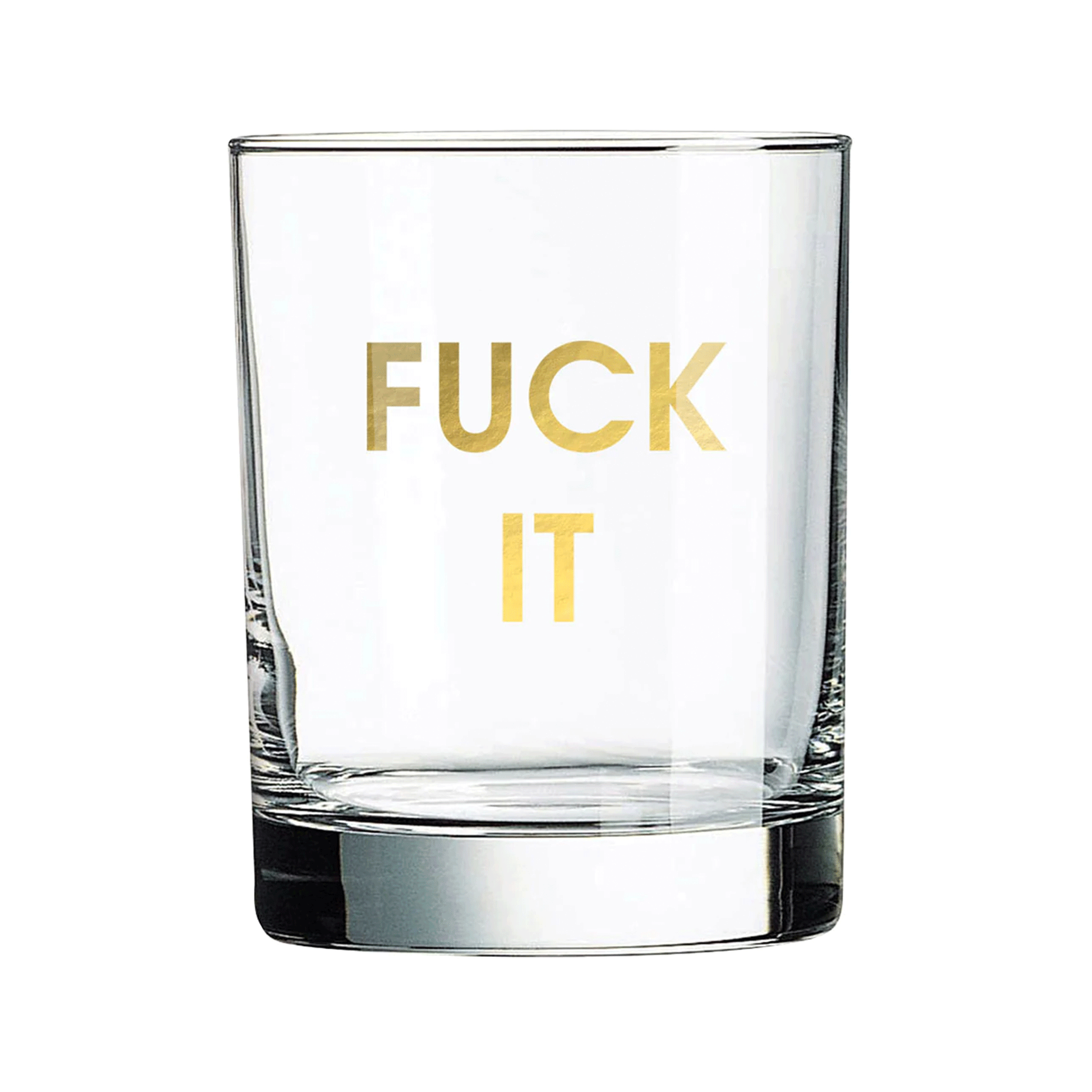 On a white background is a clear glass mug with gold text across the front that reads, "Fuck It".