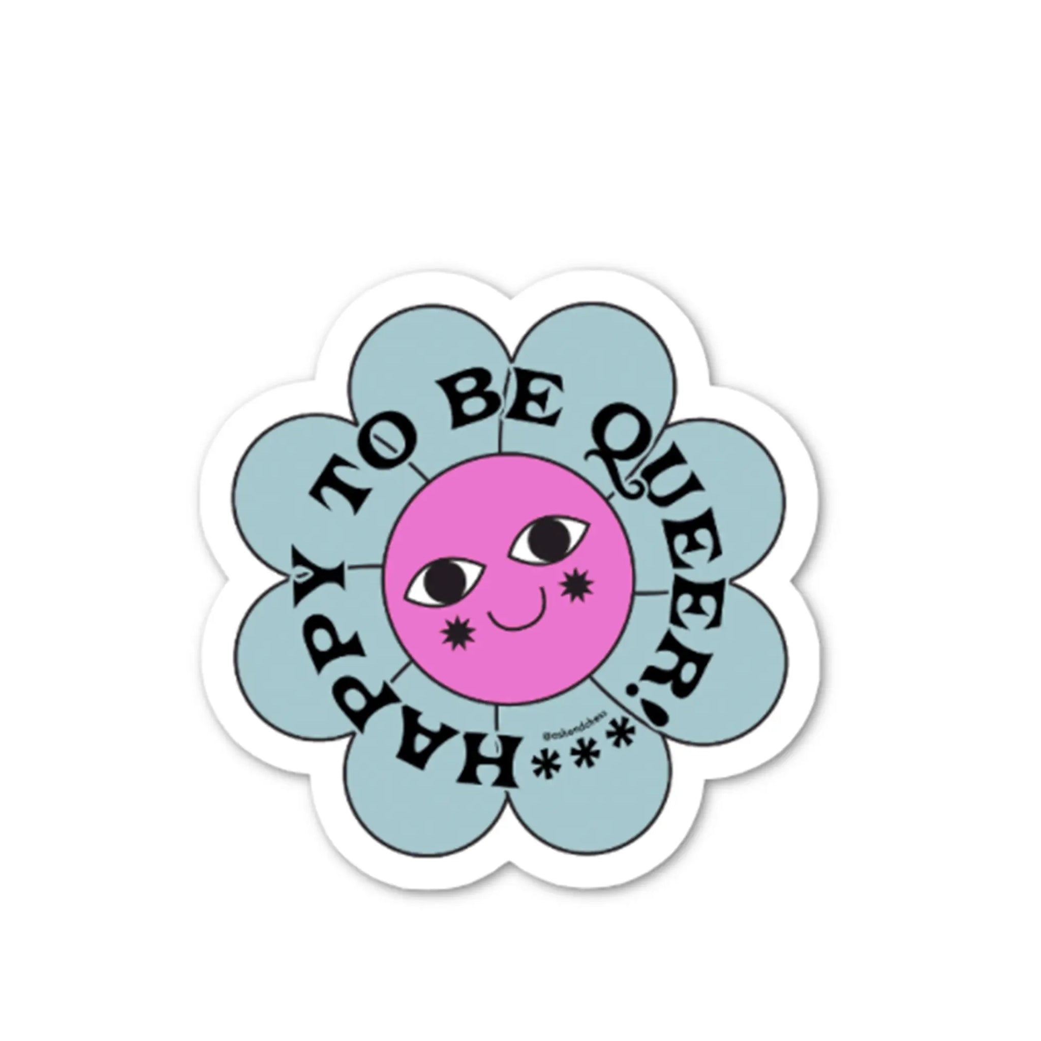 On a white background is a flower shaped sticker with blue petals, a fuchsia center and a smiling face. Around the edge of the sticker is black text that reads, "Happy To Be Queer!".