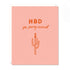 On a white background is a pink card with a red line drawing on of a cactus wearing a party hat and text above it that reads, "HBD ya party animal". 