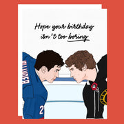 Birthday card with two boy hockey players that reads "Hope your birthday isn't too boring".
