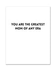 The inside of the card that reads, "You Are The Greatest Mom Of Any Era".