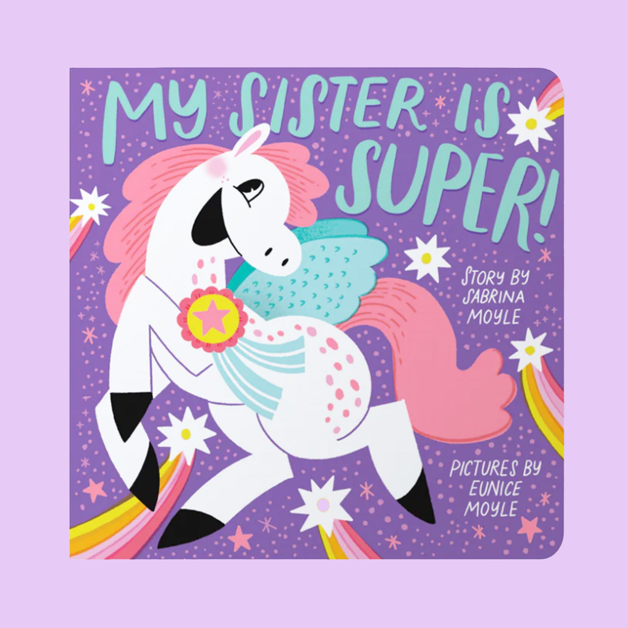 On a purple background is a purple book with an illustration of a unicorn and the title that reads, "My Sister Is Super!". 