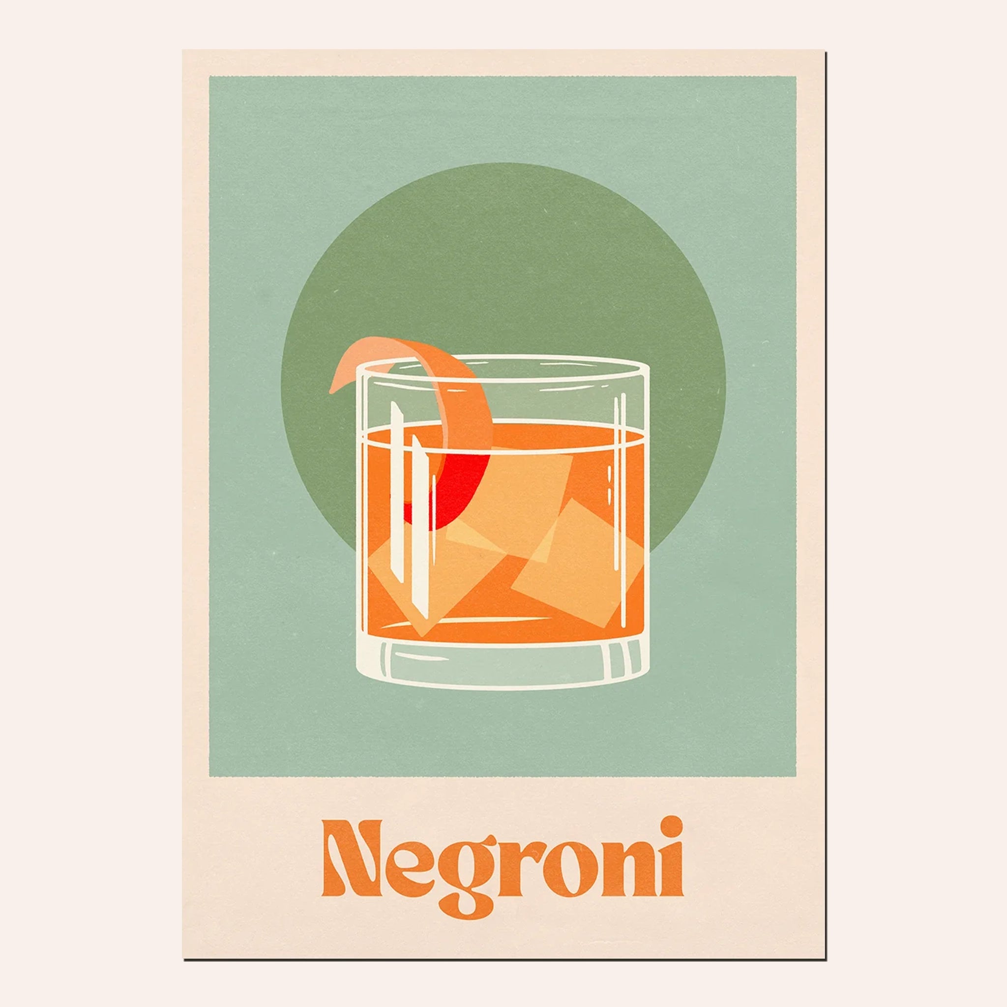 On a white background is a green art print with an off white border and orange text at the bottom that reads, "Negroni" as well as a graphic of a Negroni cocktail with an orange peel in the center.