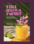 A green book cover with a tropical beverage on the front and pink text that reads, 'Tiki With A Twist 75 Cool, Fresh and Wild Tropical Cocktails'.