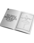 A look inside of the activity book that features quotes and pictures to color inside of the book. This quote reads, "We have a choice to live or exist" along with a illustration of harry in his iconic ballerina outfit.