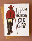 On a brown background is a white card with an illustration of a cowboy with chaps on and an open bottom area along with black text to the right that reads, "Happy Birthday Old Chap".