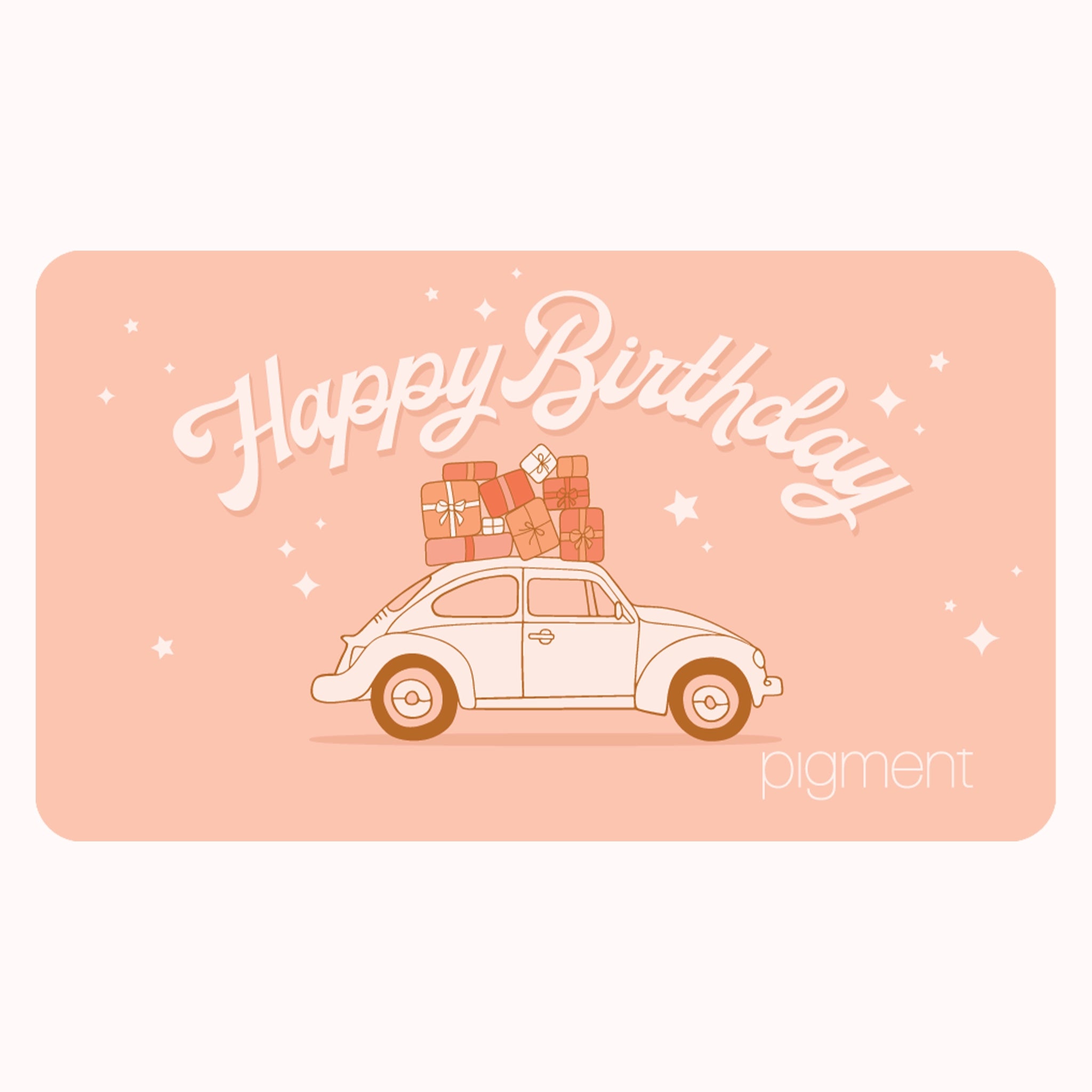 On a white background is a pink gift card with a graphic of a VW bug with gifts on top along with white text above that reads, &quot;Happy Birthday&quot;.