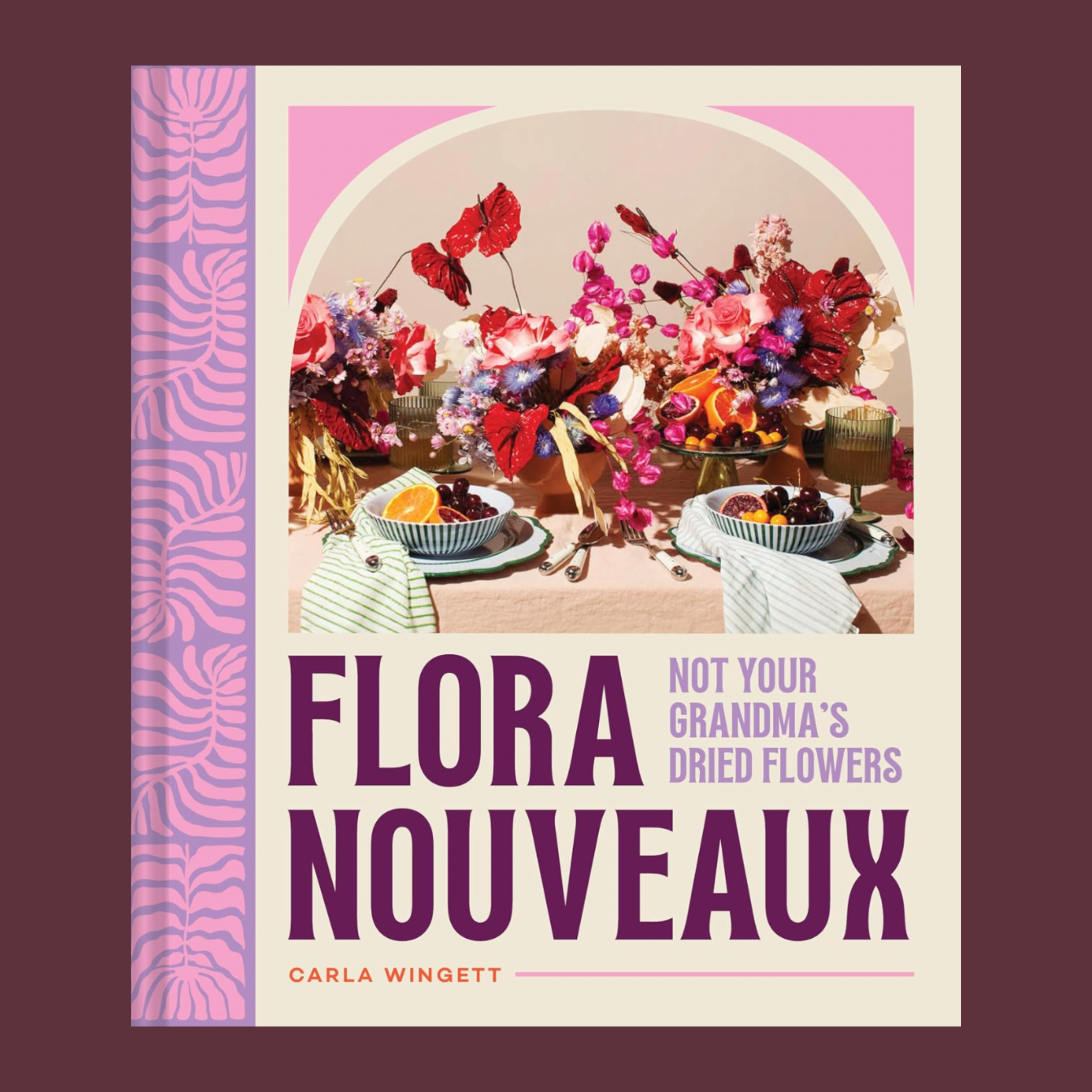 flora nouveaux not your grandma's dried flowers
