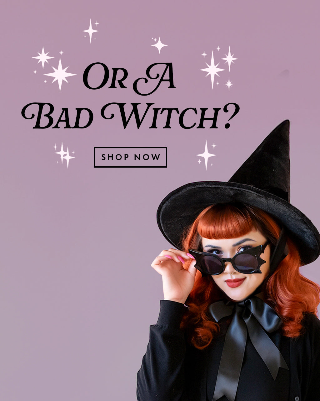 A purple web banner image of a model wearing a black witch hat with red hair.  she is wearing black bat shaped sunglasse and looking at viewer.  the text next to her reads "or a bad witch, shop now"