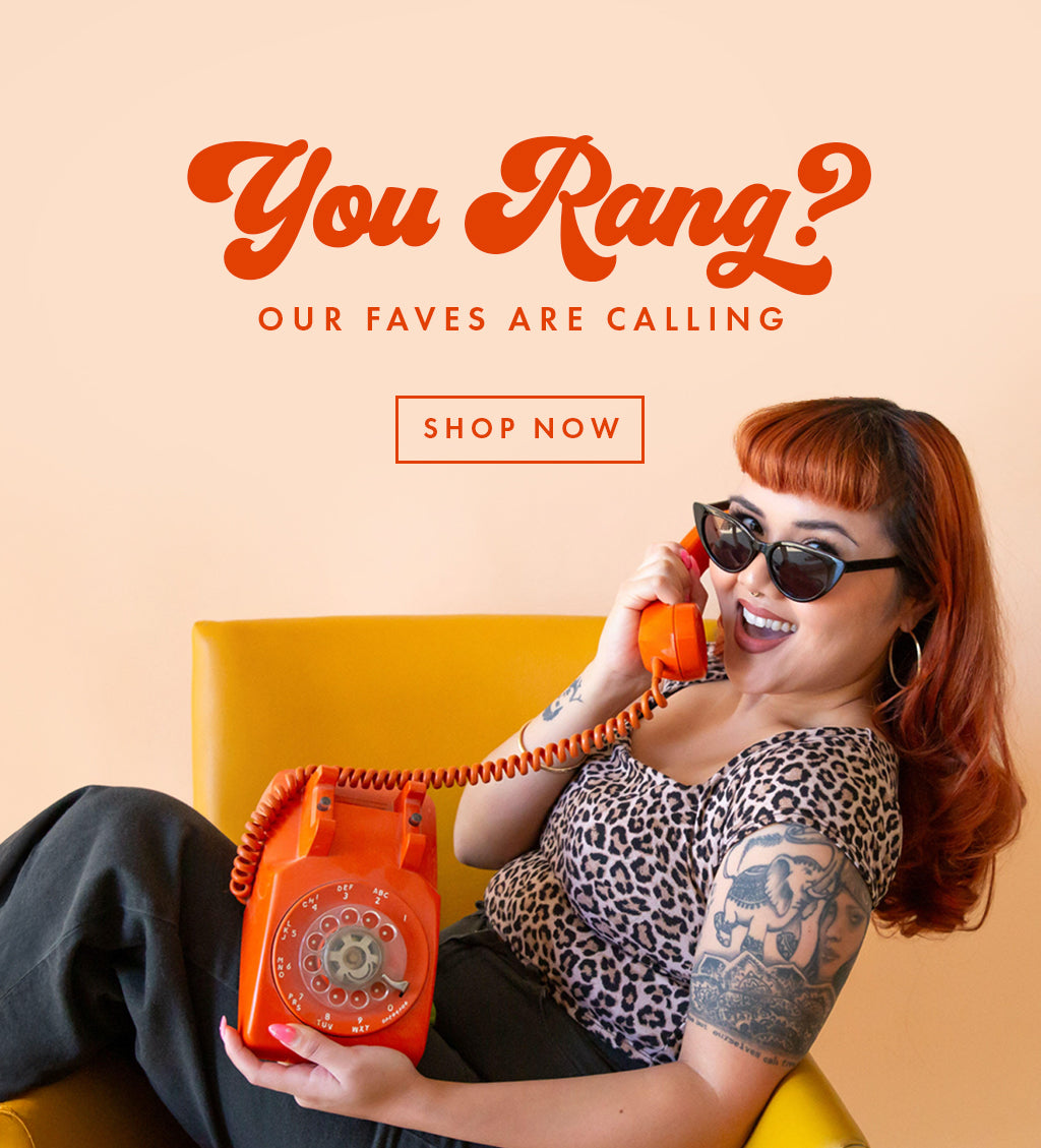 You Rang? Our faves are calling. Shop Now.