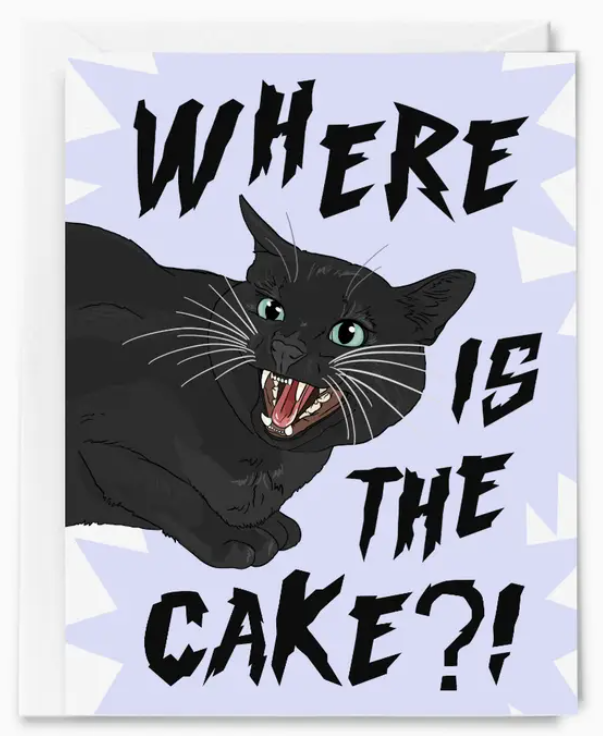 Where Is the Cake?! Angry Cat Birthday Card