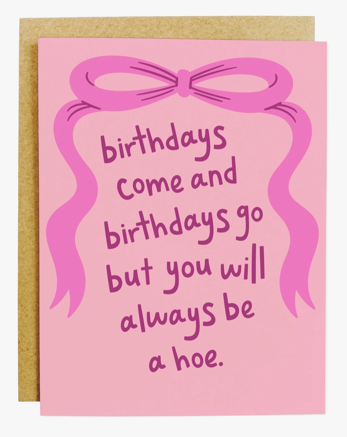 Always A Hoe Birthday Card