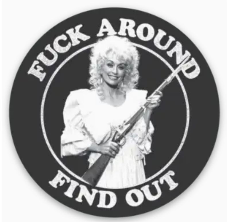 Fuck Around Find Out Dolly Parton Sticker