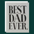 Grey greeting card with white envelope with large text covering the whole card, "BEST DAD EVER."