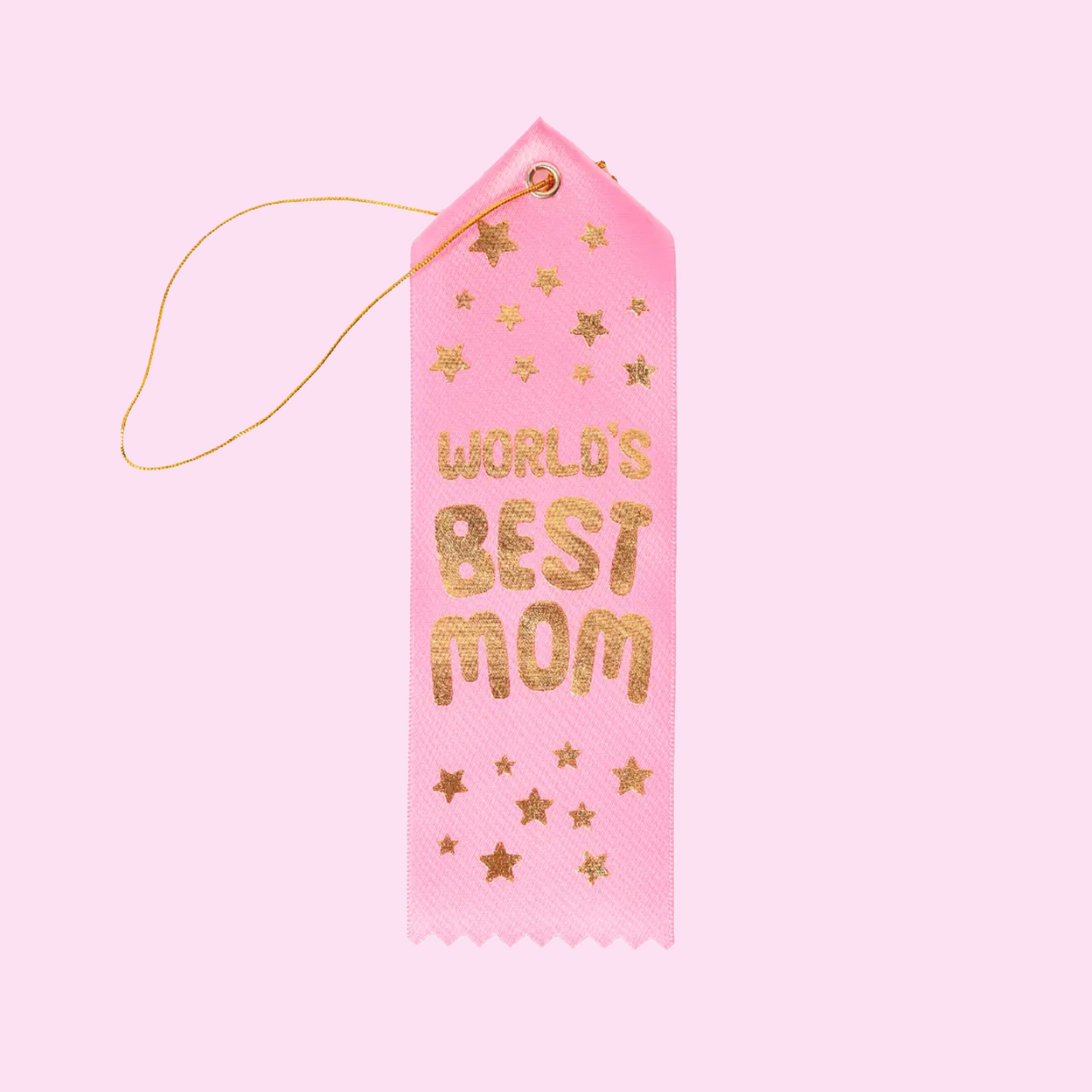 A pink satin award ribbon with gold foiled stars and text that reads, "World's Best Mom". 