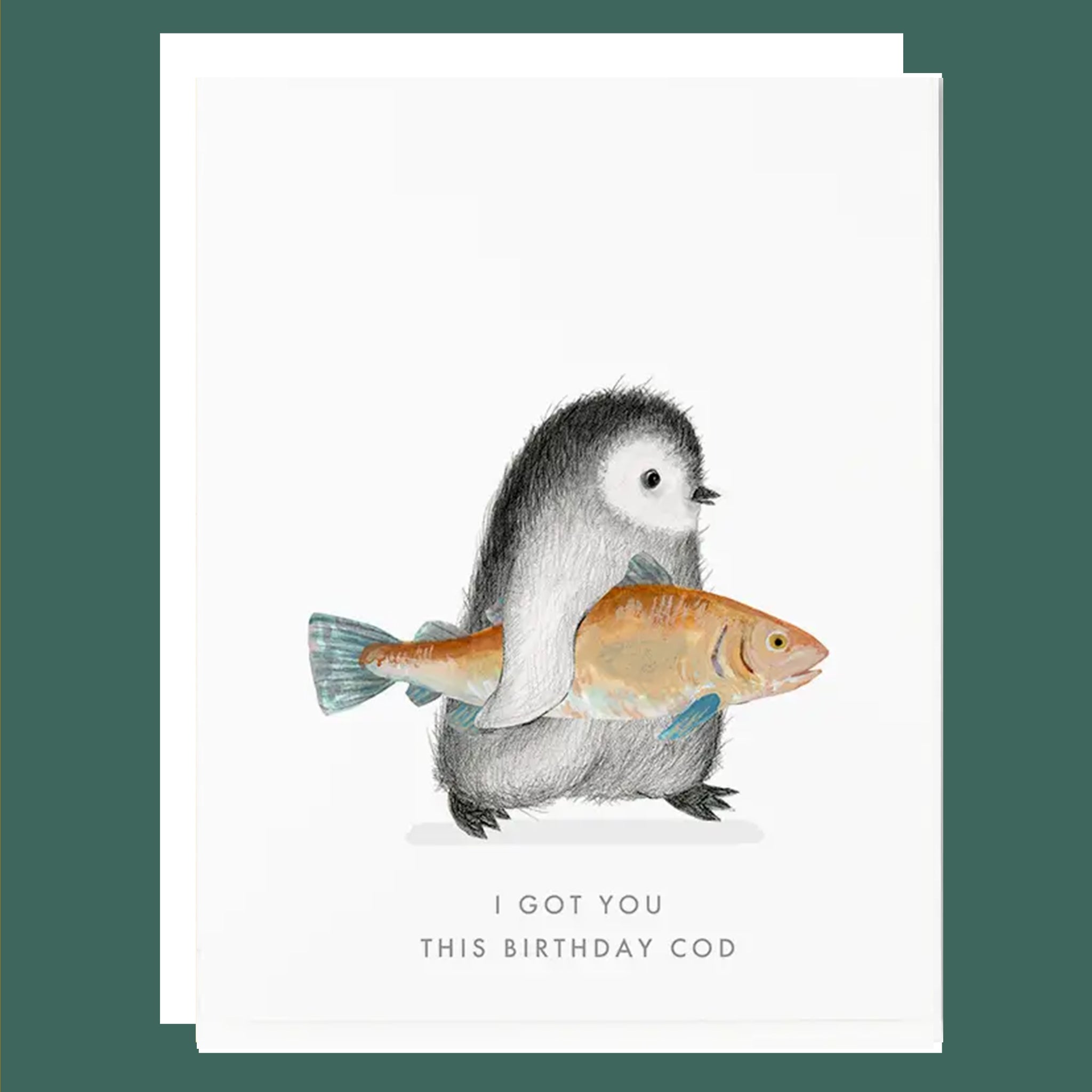 birthday card with illustration of a penguin penguin holding an orange fish and text below that reads, "I Got You This Birthday Cod". 