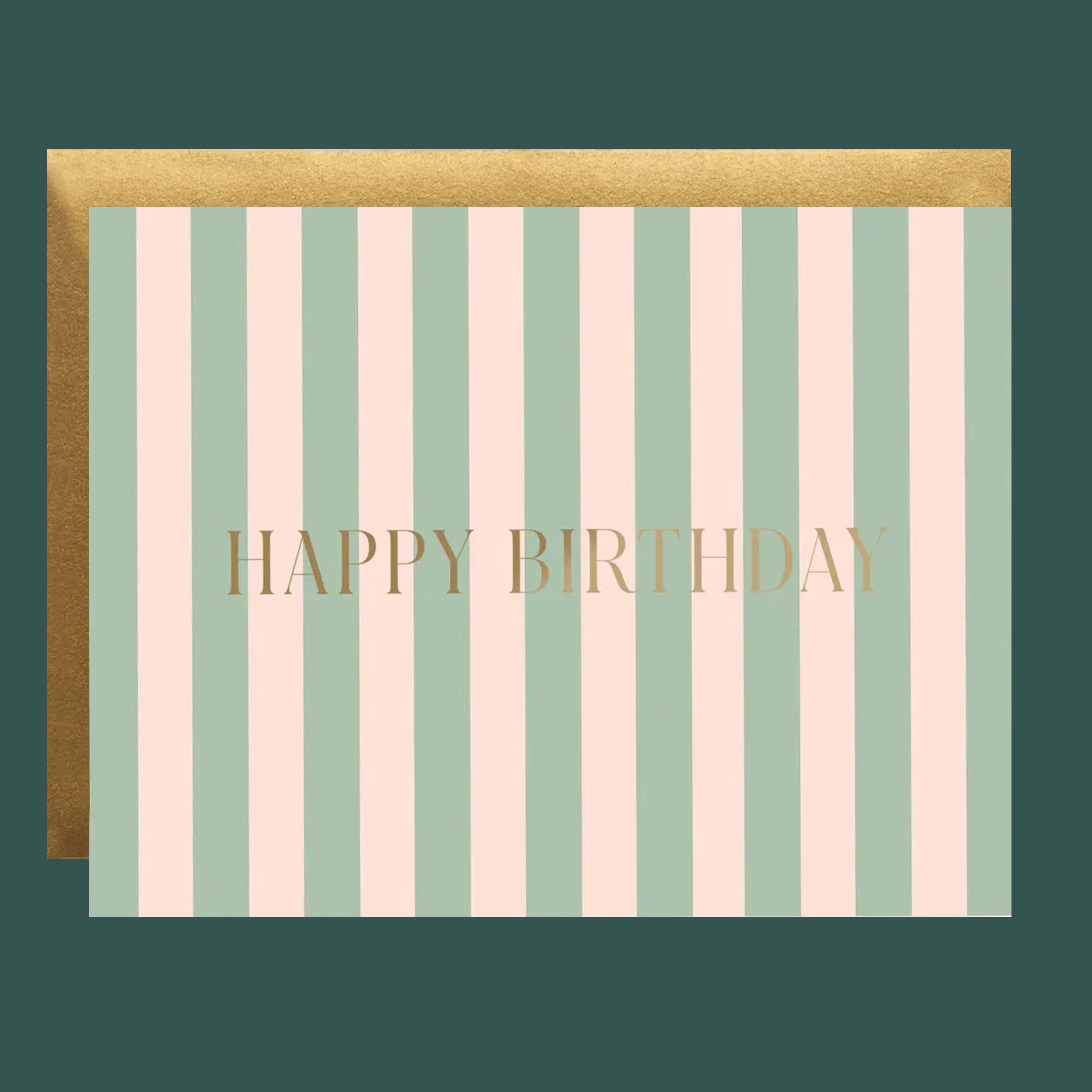 Greeting card with green and cream vertical stripes. On the front it reads "Happy Birthday" in gold foil. 