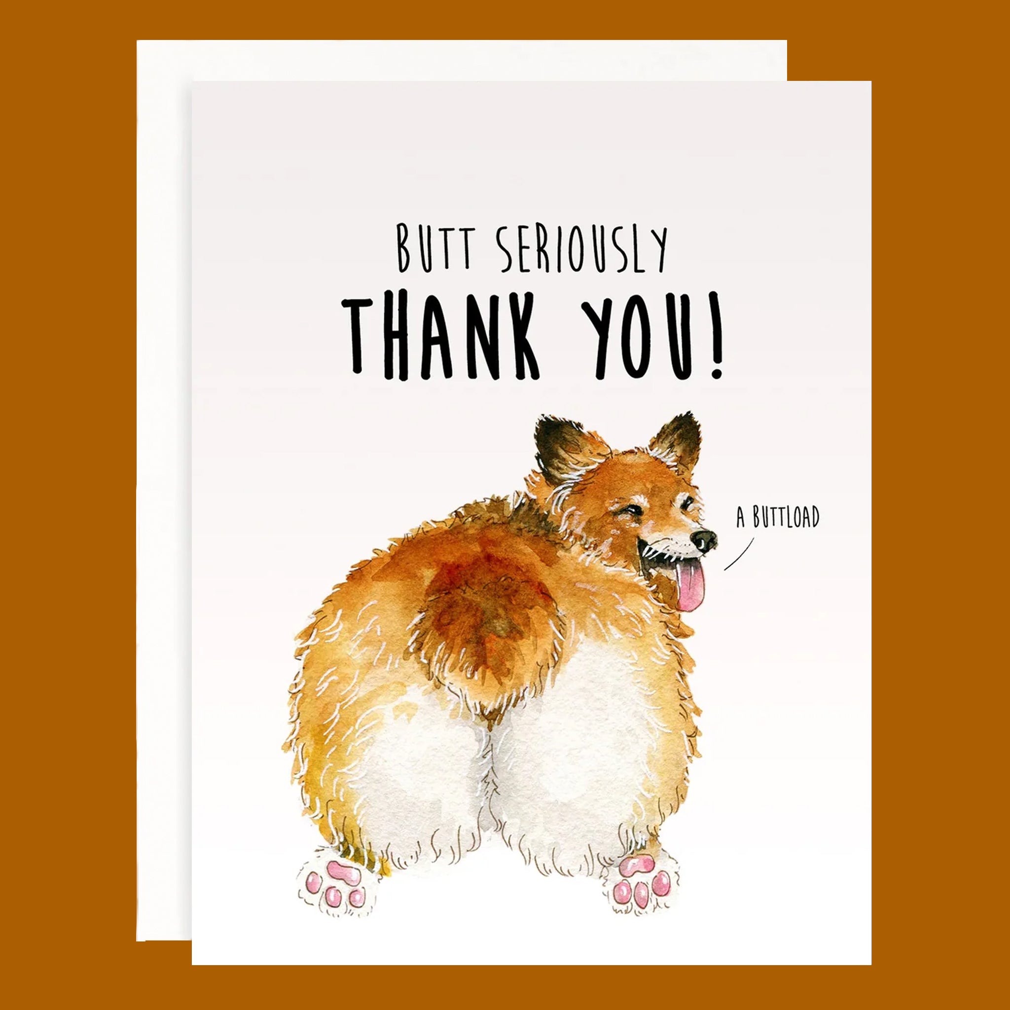Card with a corgi illustration and text 'Butt Seriously Thank You!' on a brown background
