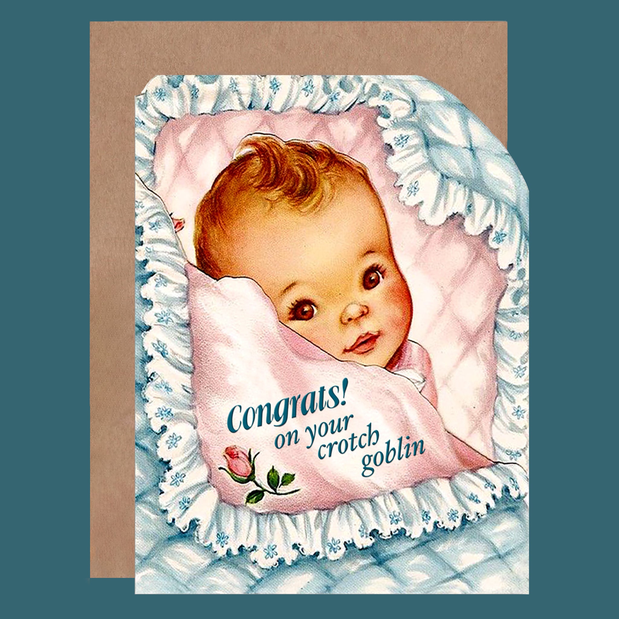 A vintage inspired card with an illustration of a new baby wrapped in a blue and pink ruffle blanket with text that reads, 'Congrats on your crotch goblin'. 
