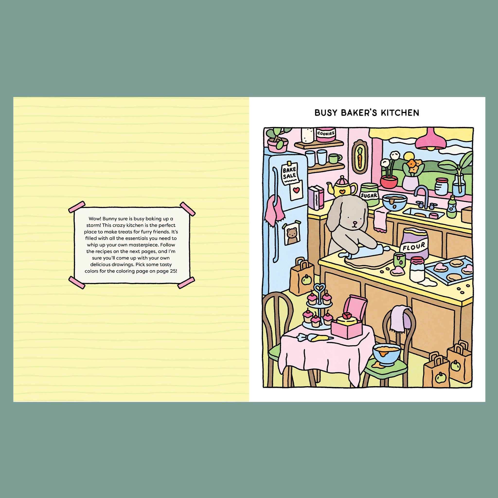 "Wow! Bunny sure is busy baking up a storm! This cozy kitchen is the perfect place to make treats for furry friends. It's filled with all the essentials you need to whip up your own masterpiece. Follow the recipe on the next pages, and I'm sure you'll come up with your own delicious drawings. Pick some tasty colors for the coloring page on page 25".
