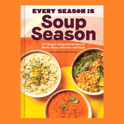 On an orange background is an orange and yellow book cover with three different types of bowls of soup and the title above that reads, "Every Season is Soup Season". 