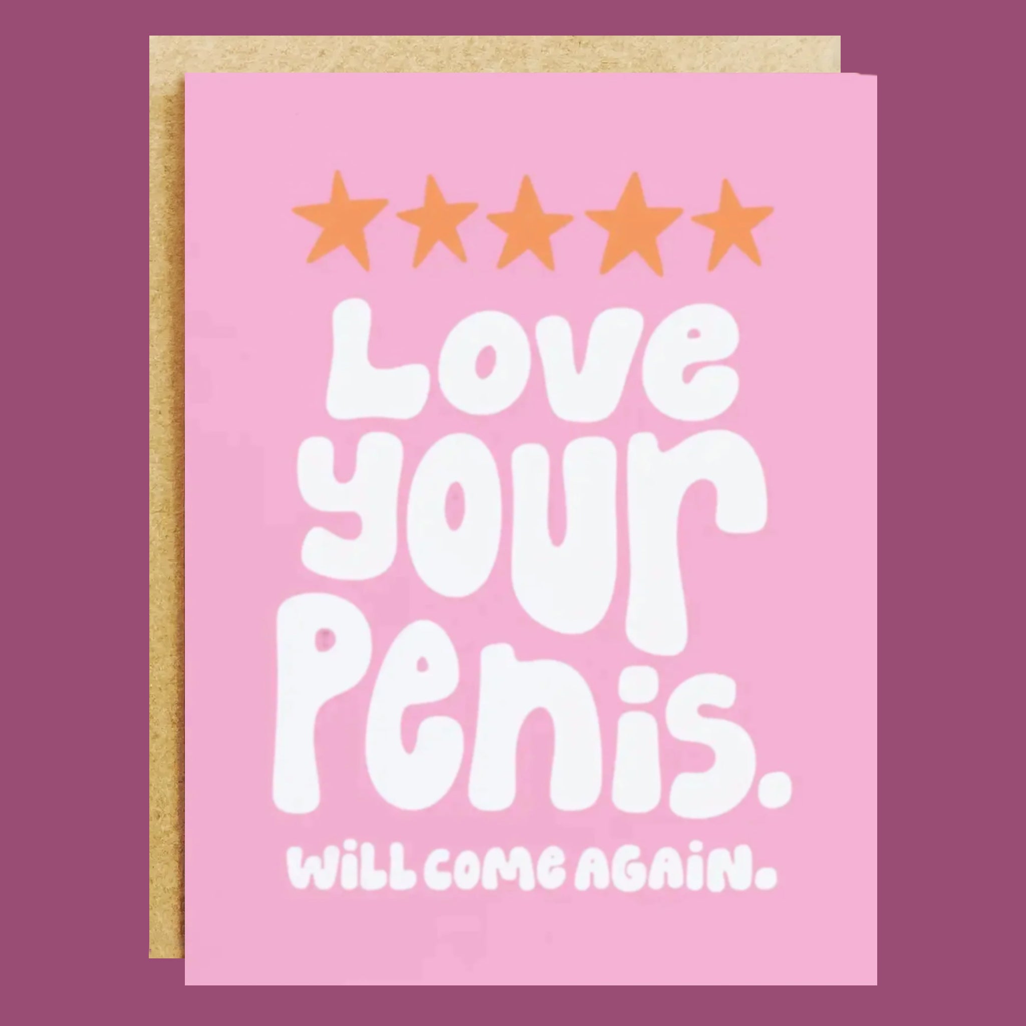 Pink card with white text and gold envelope on a purple background. Text that reads 'love your penis. will come again.' along with 5 stars.