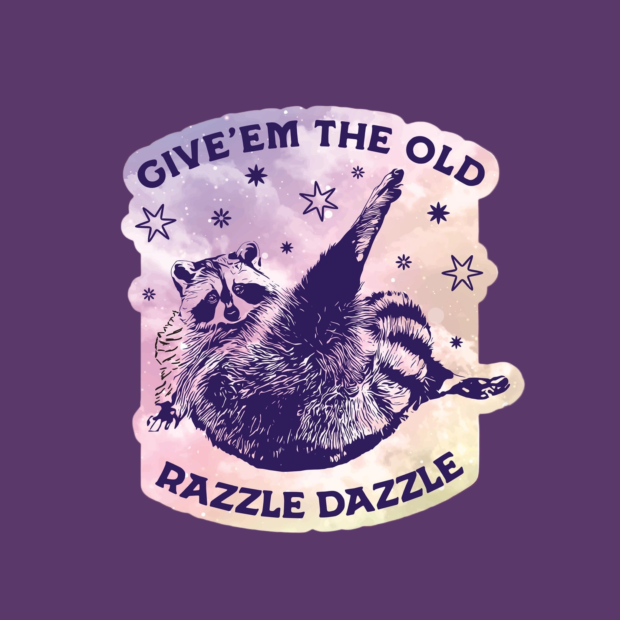 "Give 'Em The Old Razzle Dazzle" with a graphic of a raccoon. 