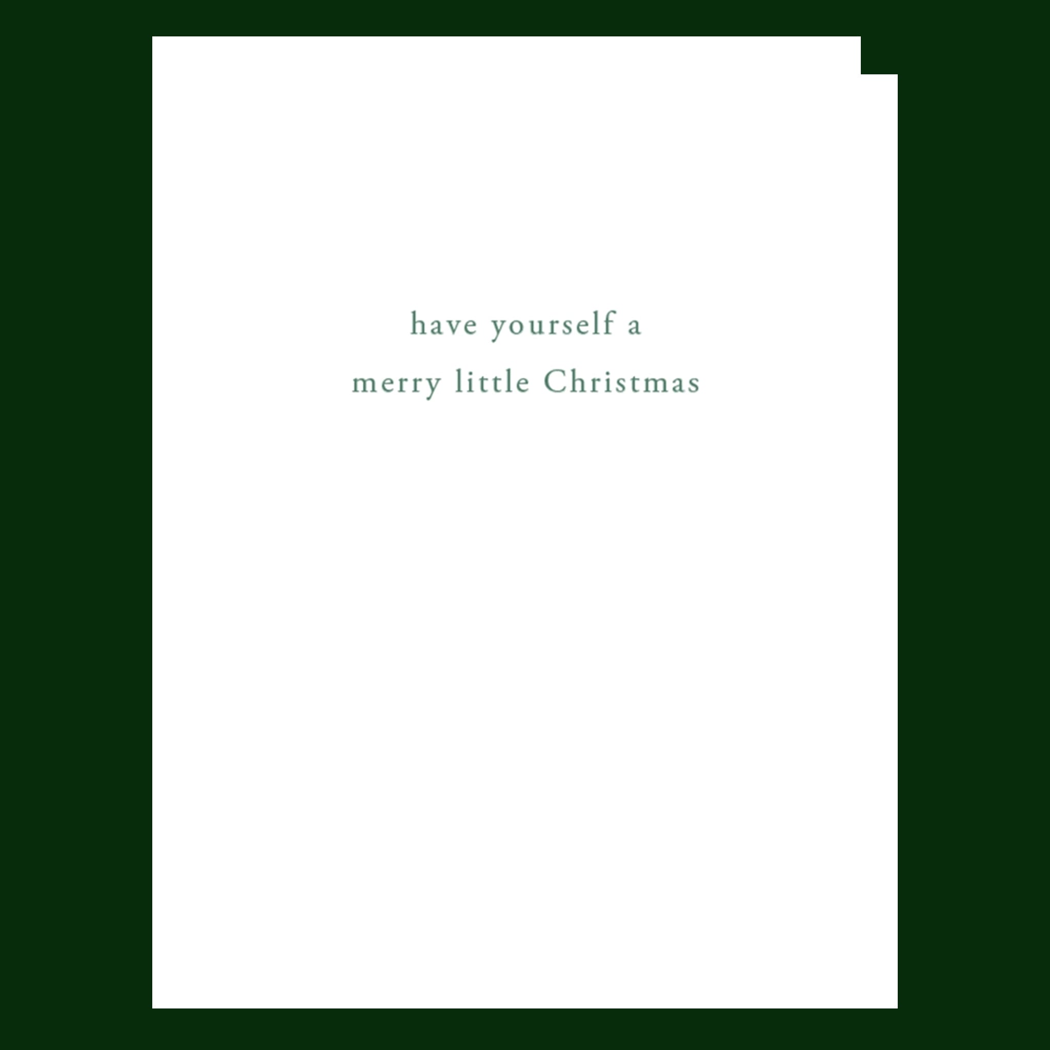 "have yourself a merry little Christmas'. 