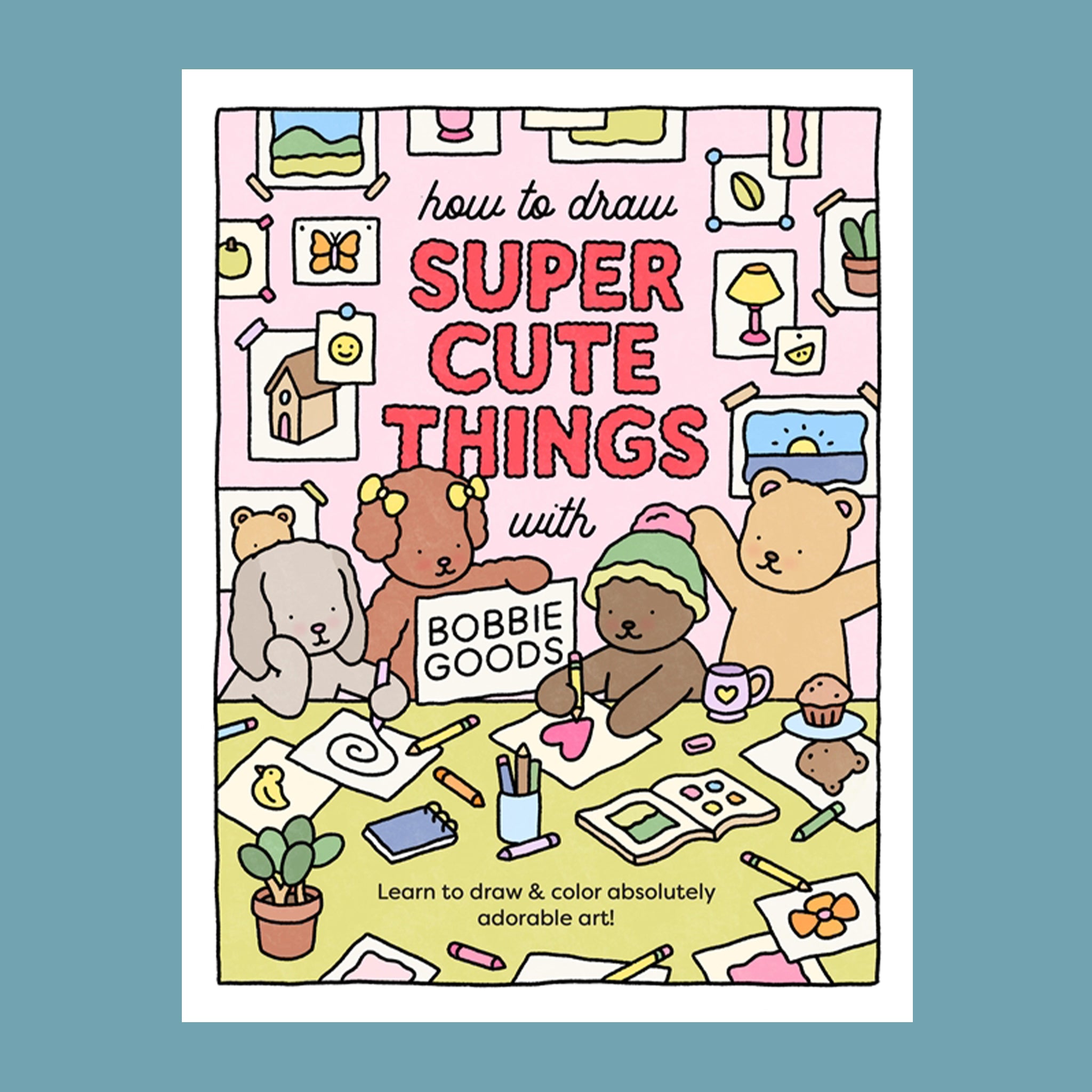 "how to draw Super Cute Things with Bobbie Goods". 