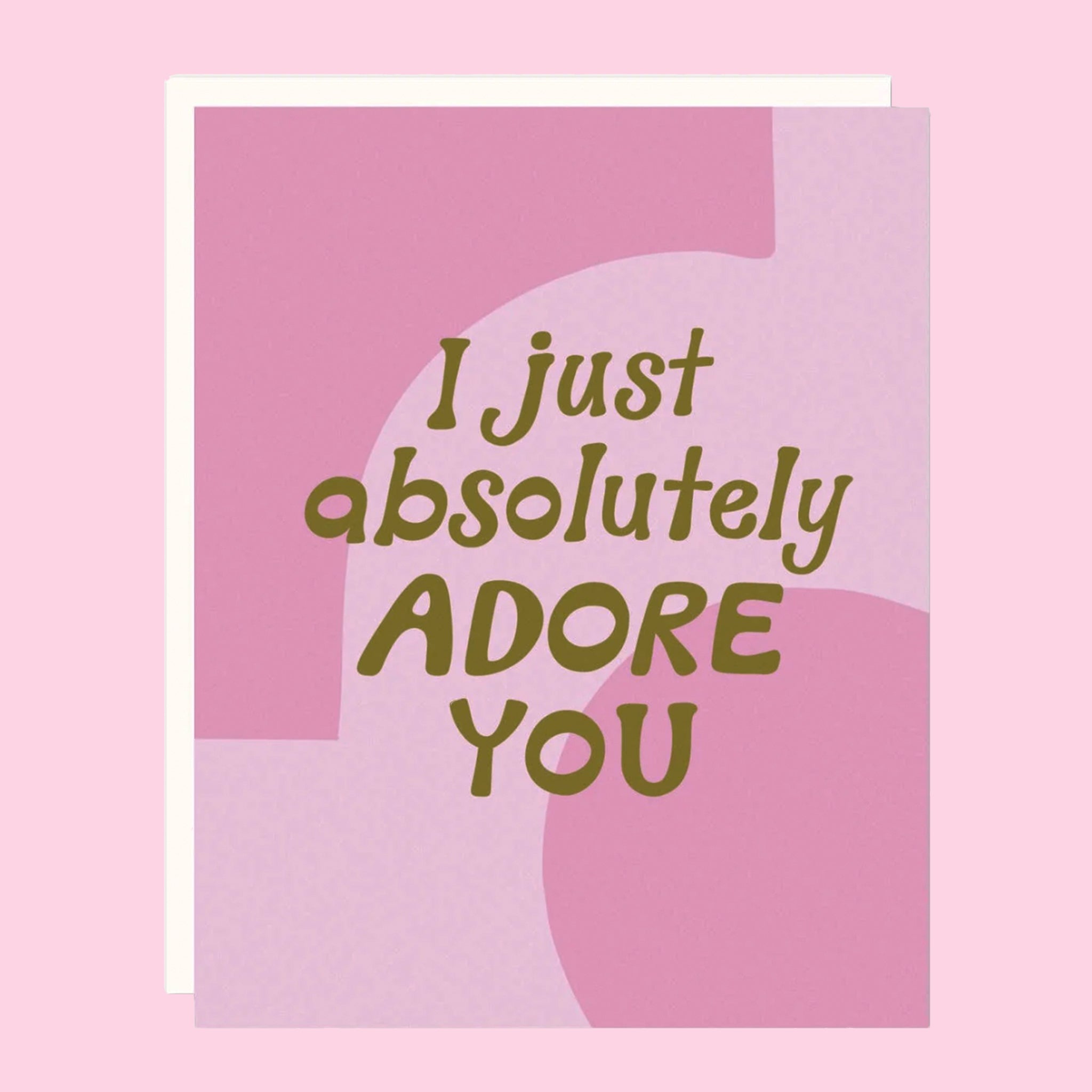 On a pink background is a light purple card with text that reads, &quot;I just absolutely Adore You&quot;. 
