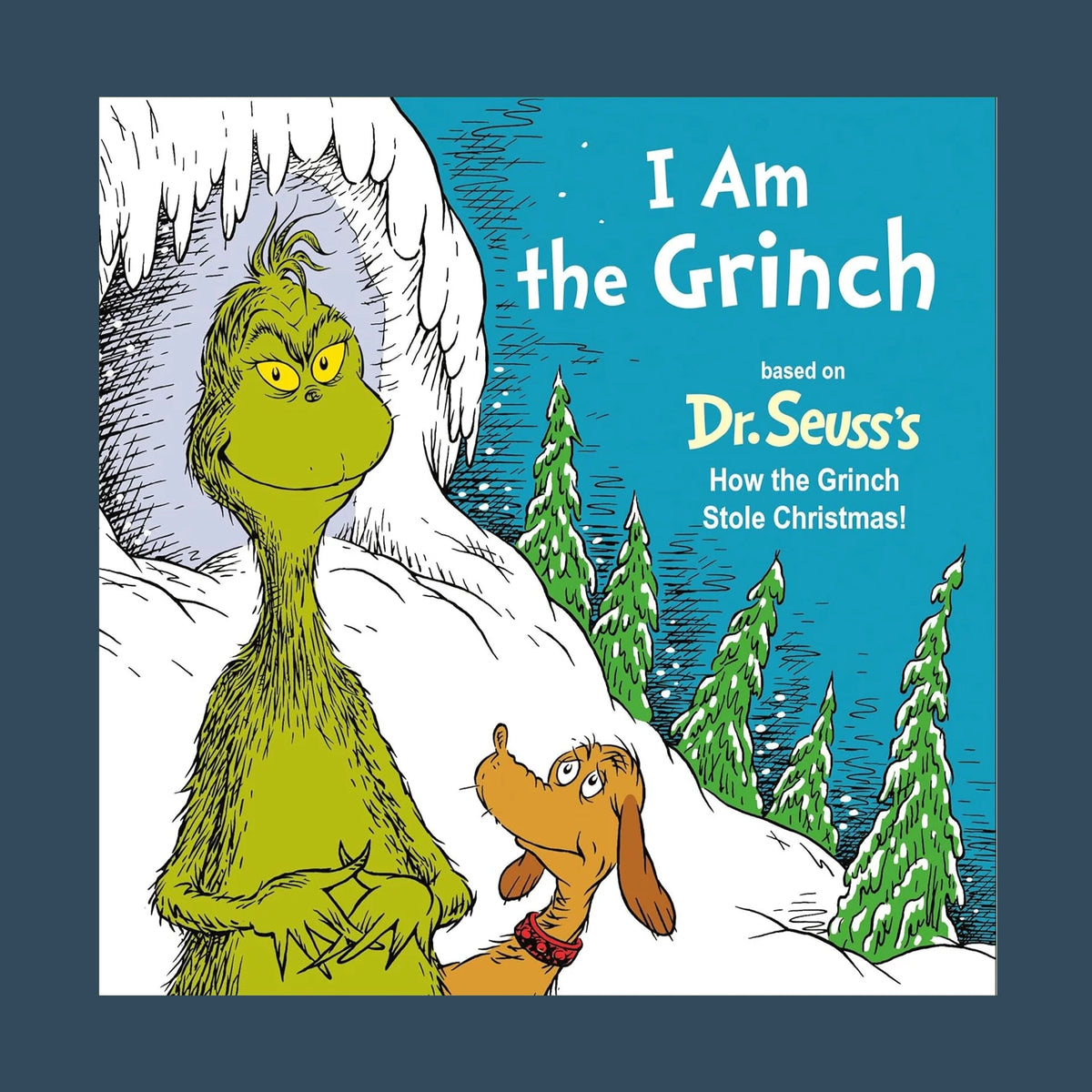 A blue and green bookcover with an illustration of the iconic Grinch and Max characters with the title that reads, 'I Am the Grinch based on Dr. Suess's How the Grinch Stole Christmas!'.