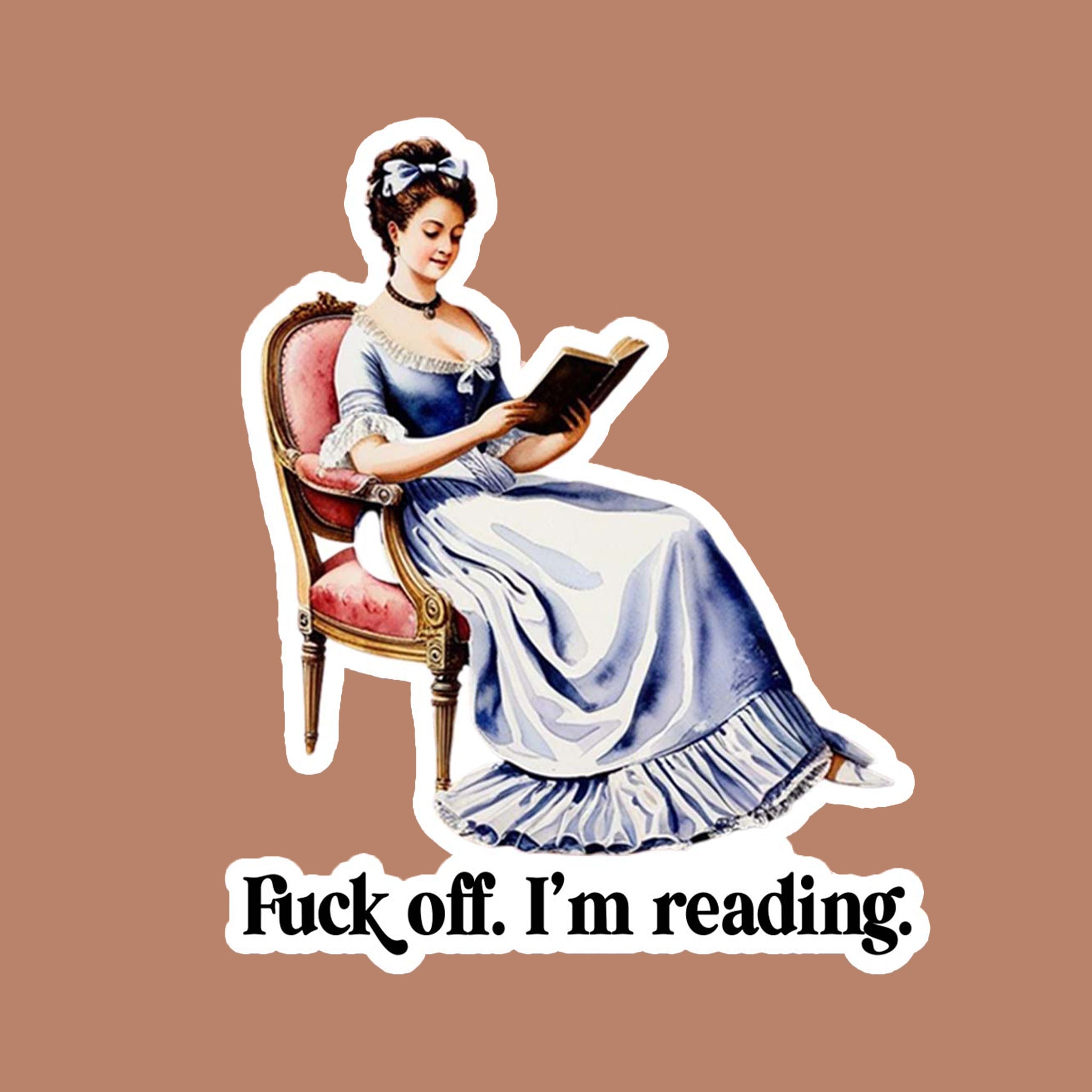 Vintage-style illustration of a woman in a blue dress reading a book with text 'Fuck off. I'm reading.' on a pink background.