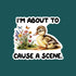 A sticker of a duck next to some flowers and text above and below that reads, 'I'm about to cause a scene'.