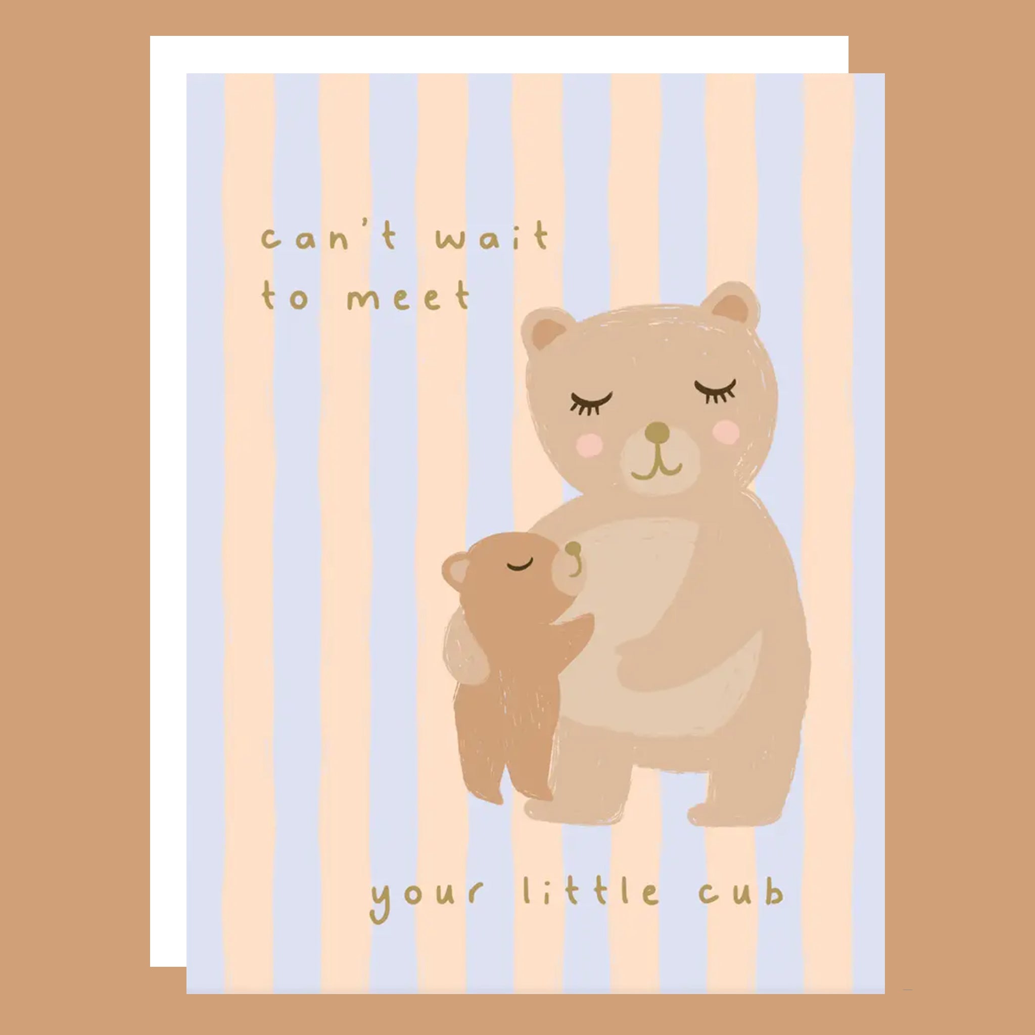 Pastel blue and peach stripped greeting card with a Mama Bear and Baby Bear hugging. The card reads "Can't Wait to Meet Your Little Cub".