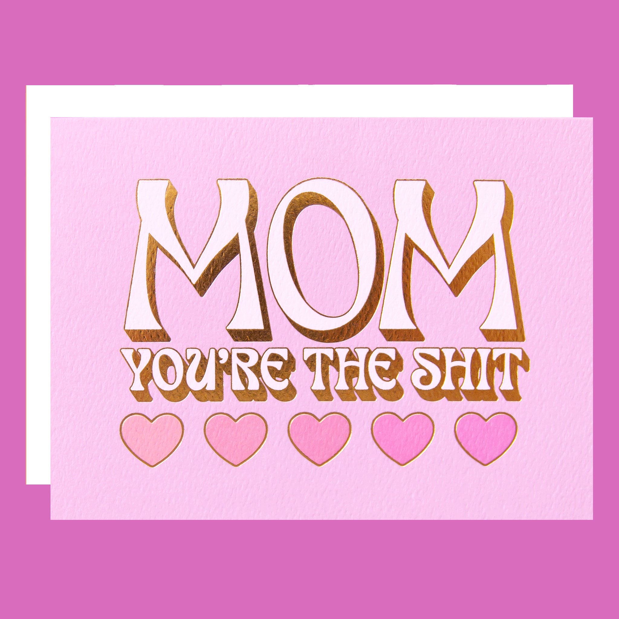 Card with 'MOM YOU'RE THE SHIT' text and hearts on a pink background
