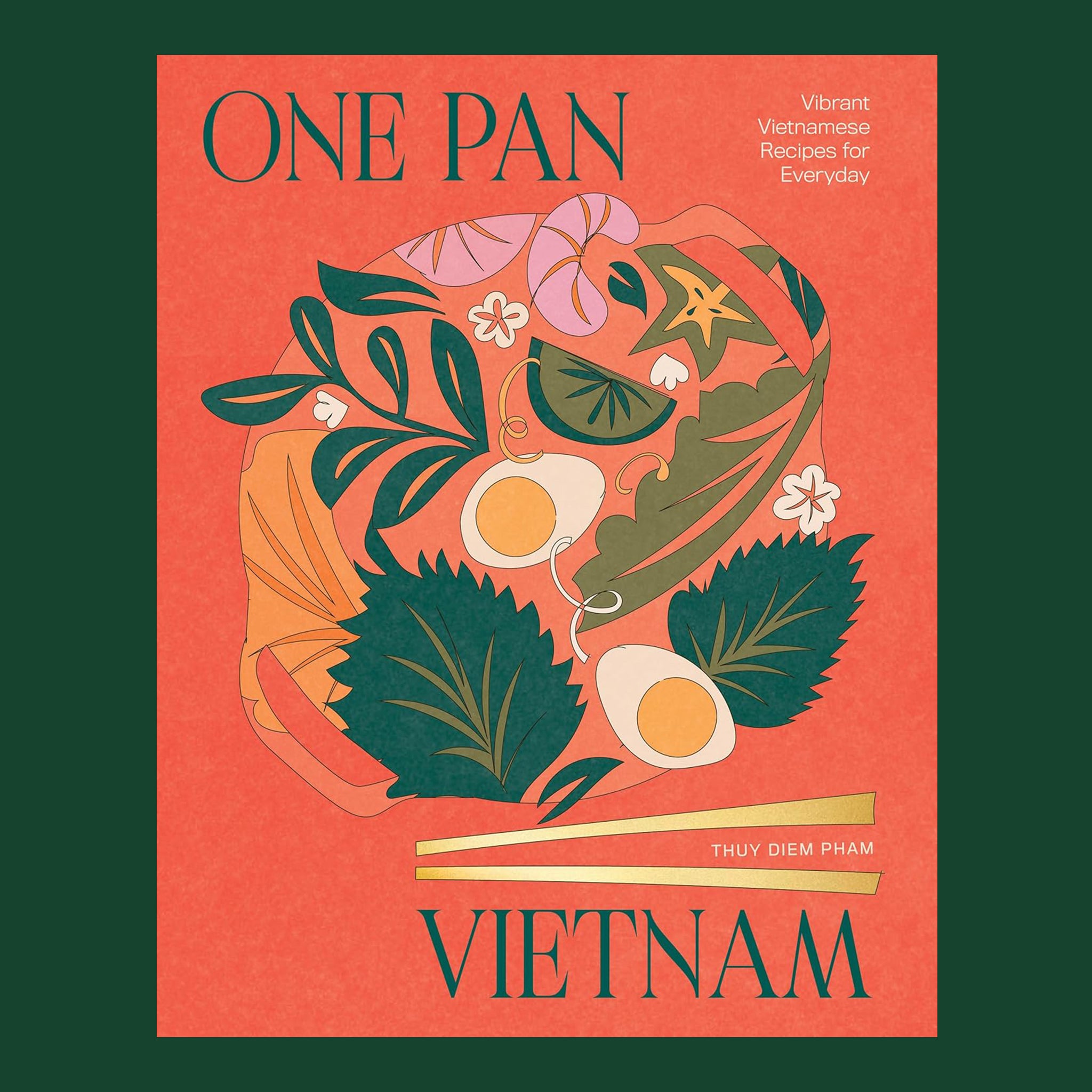 "One Pan Vietnam Vibrant Vietnamese Recipes for Everyday". 