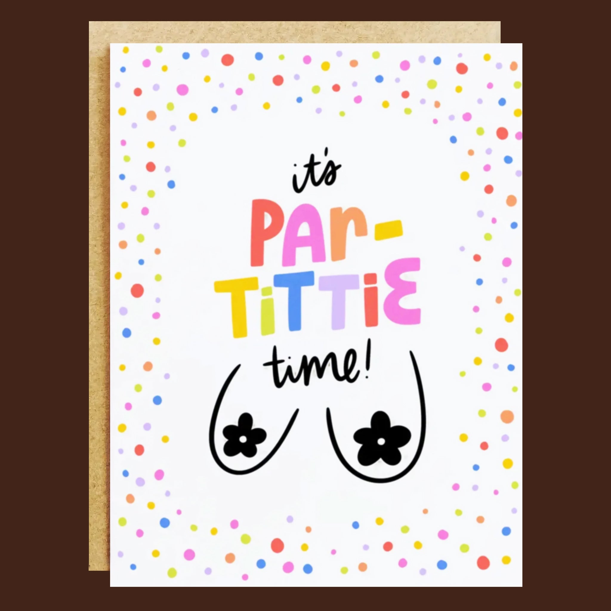 Greeting card with colorful polka dots and text 'it's Par-Tittie time!' on a brown background