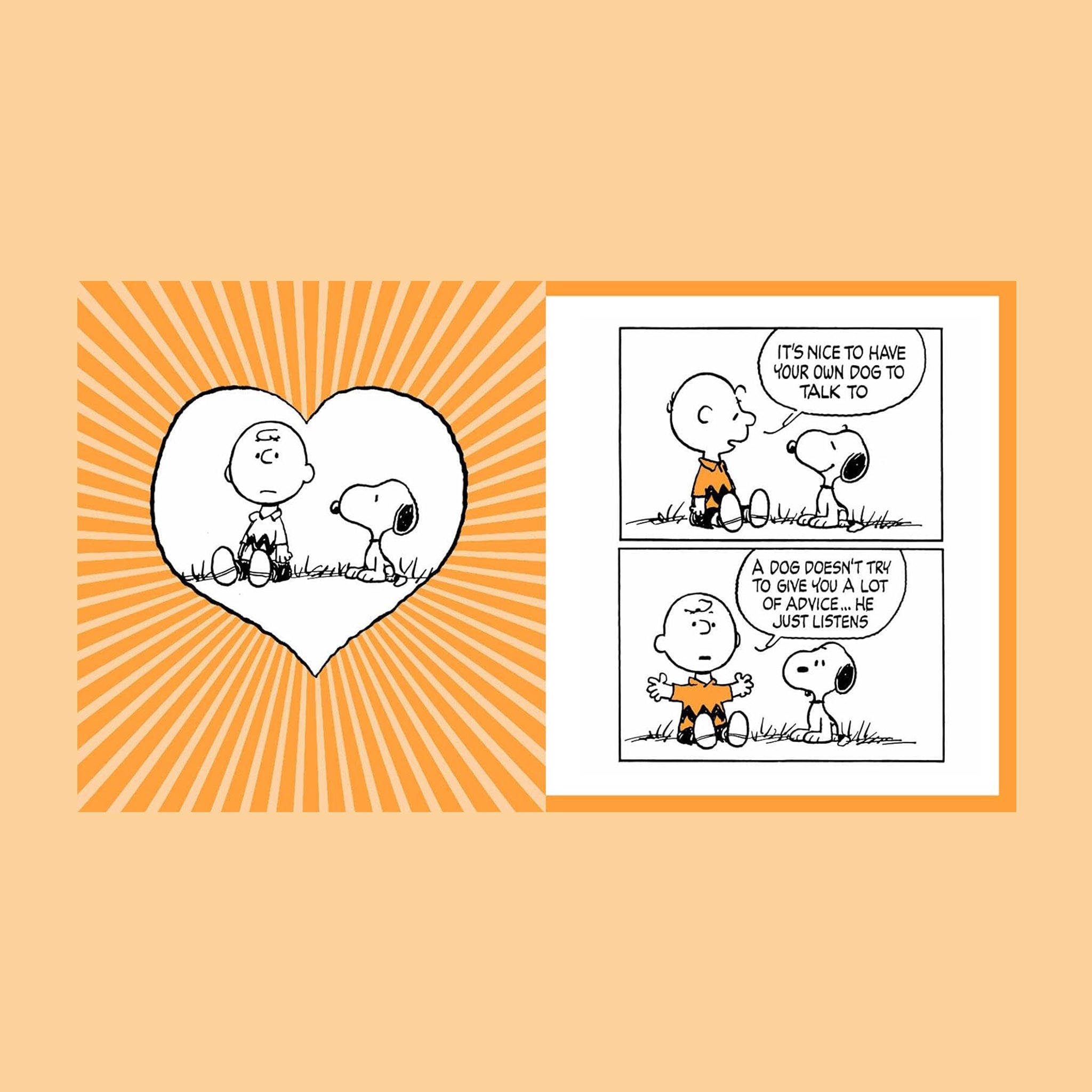 "It's nice to have your own dog to talk to". "A dog doesn't try to give you a lot of advice...he just listens". 