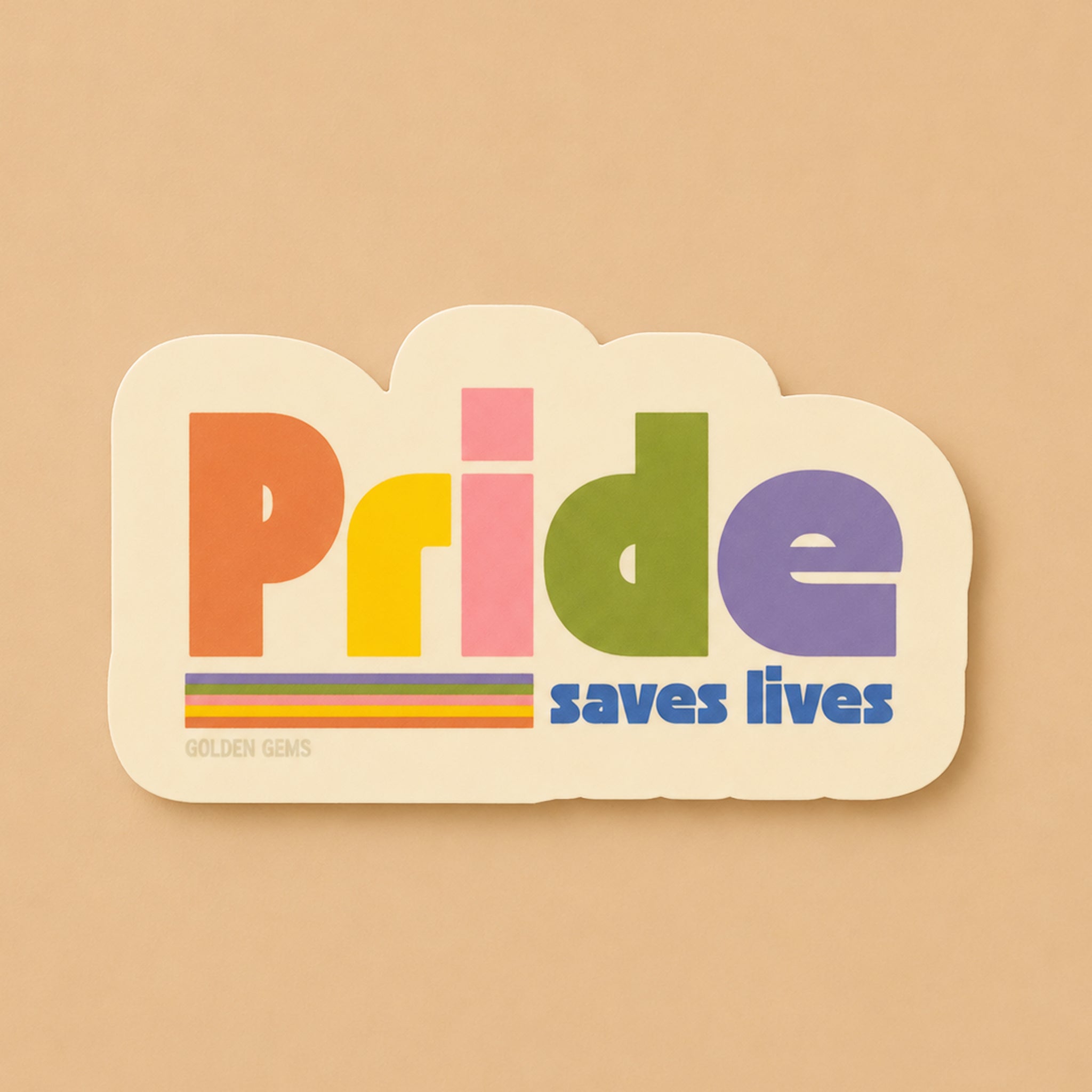 "Pride Saves Lives"