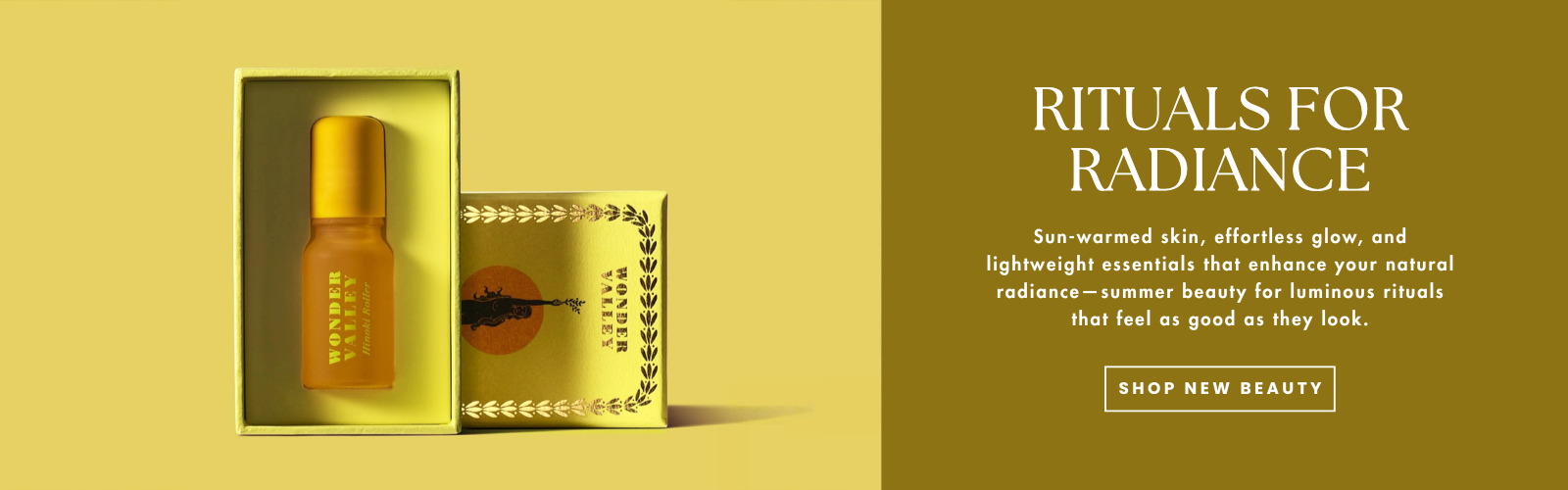 A bright yellow image of a body oil in a box.  on the right text reads, "rituals for radiance.  sun warmed skin, effortles glow, and lightweight essentials tht enhance your natural radiance- summer beauty for luminous rituals that feel as good as they look."
