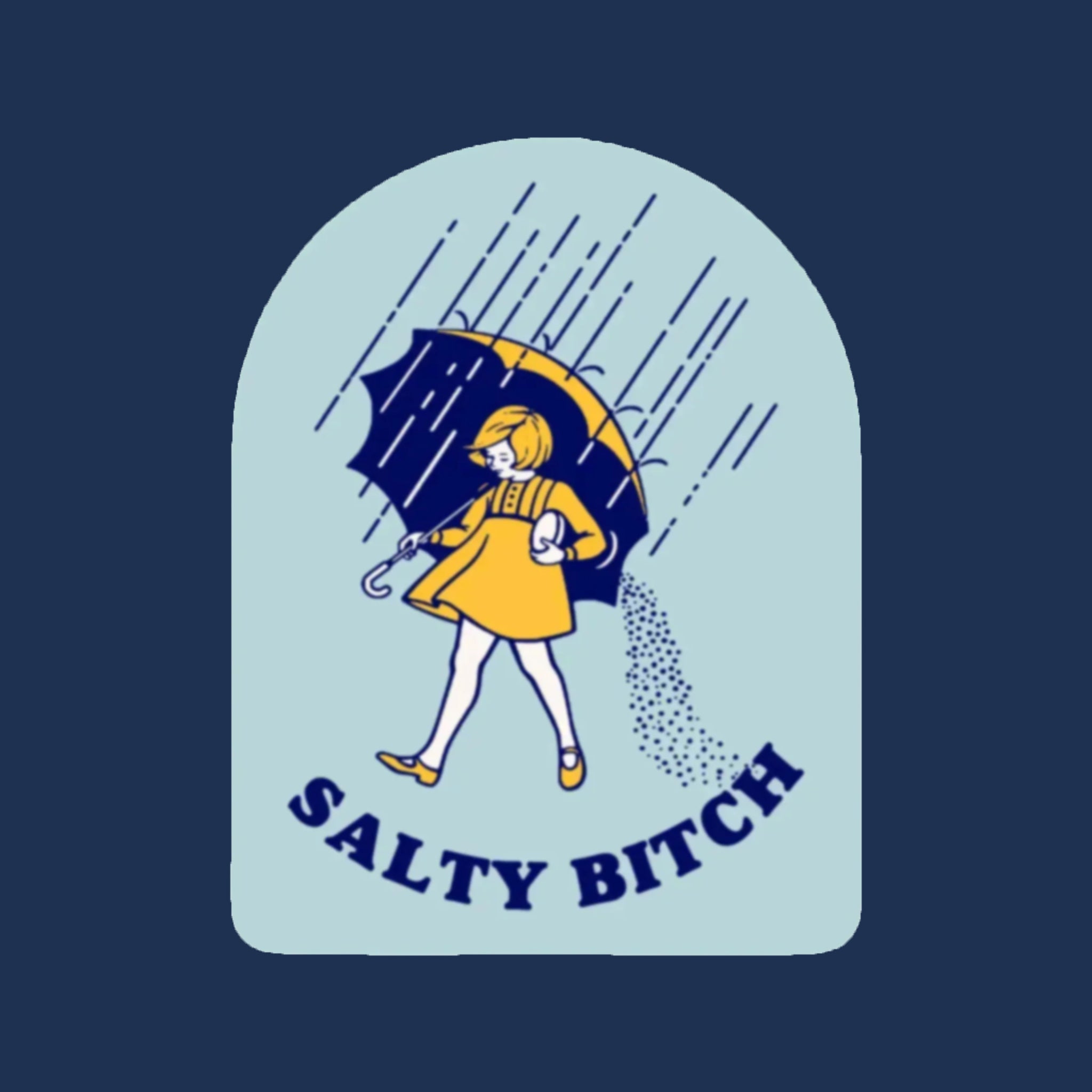 A blue arched sticker with the yellow dress girl with umbrella logo and text underneath that reads, 'Salty Bitch'. 