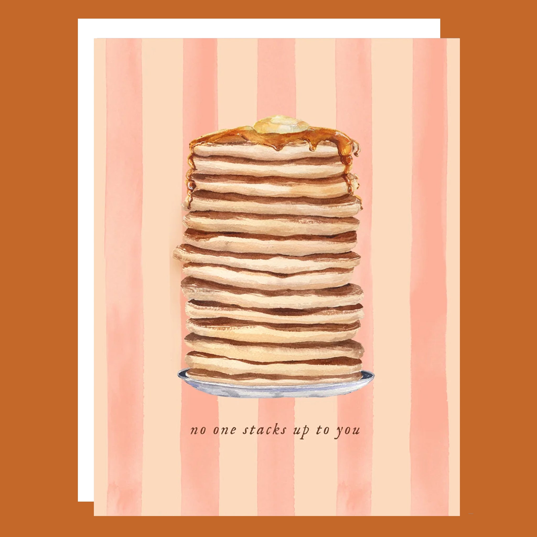Stack of pancakes with syrup on a striped background, featuring text 'no one stacks up to you'.