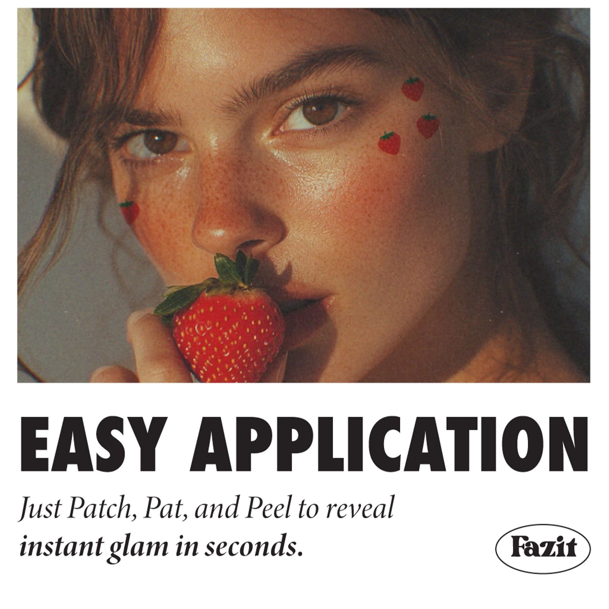 "Easy Application Just Patch, Pat and Peel to reveal instant glam in seconds". 