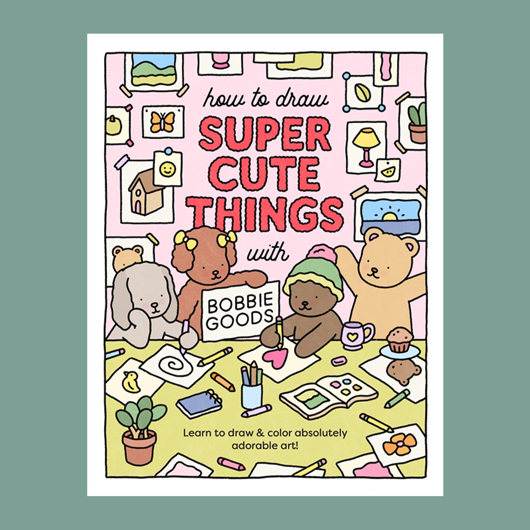 "how to draw Super Cute Things with Bobbie Goods". 