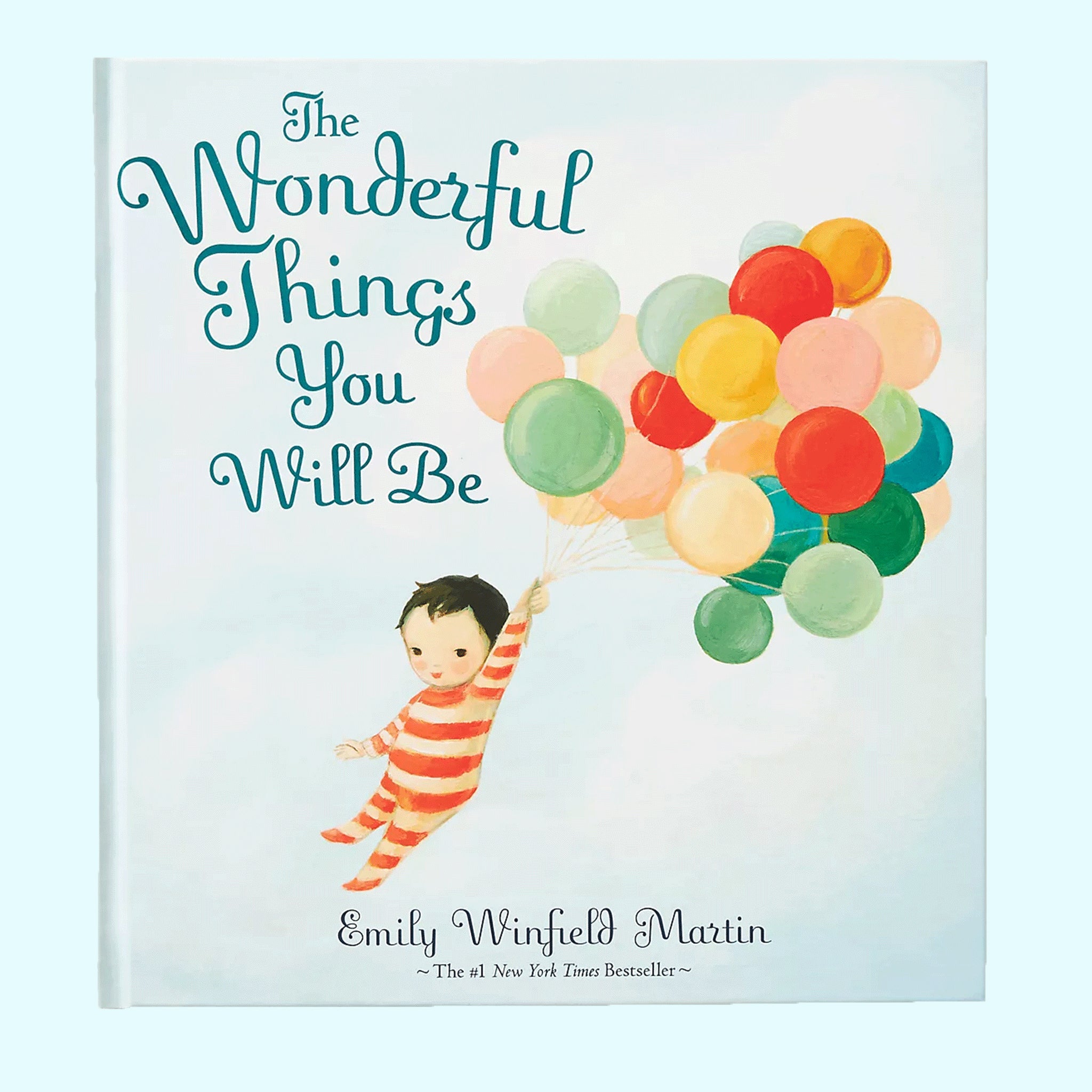 A young boy in red striped pajamas grips a bunch of colorful balloons, floating across the cover of the book. The title reads 'The Wonderful Things You Will Be' in deep teal lettering.