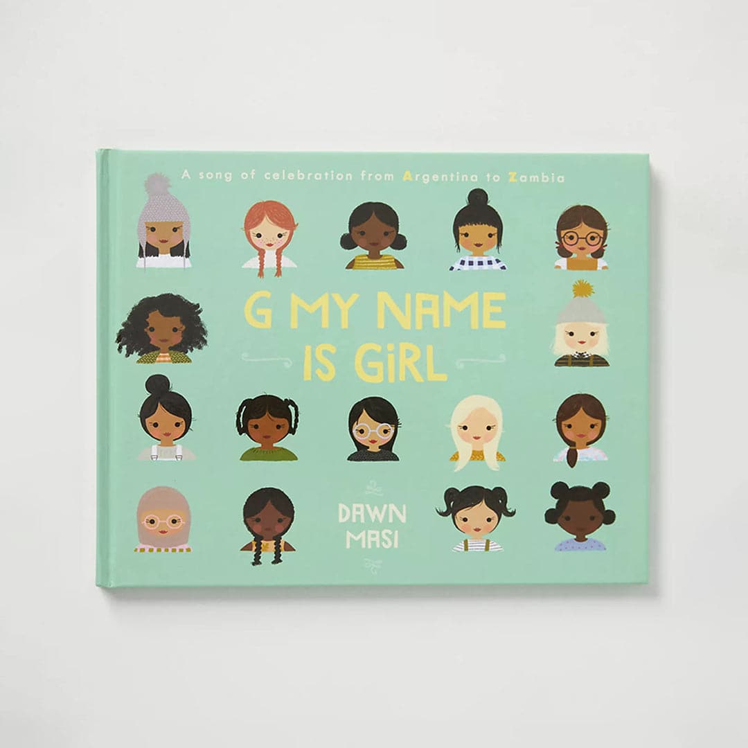 On a white background is a teal children&#39;s book cover with illustrations of all different races and ethnicities of girls along with a yellow title in the center that reads, &quot;G My Name Is Girl&quot;.